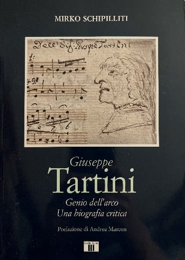 Giuseppe Tartini Genio dell’arco Una biografia critica